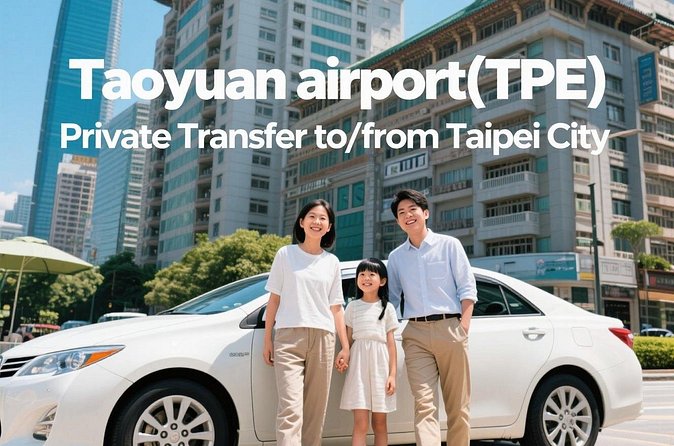Taiwan Taoyuan airport(TPE) Private Transfer to/from Taipei City - Departure: Getting to the Airport Without the Last-Minute Panic